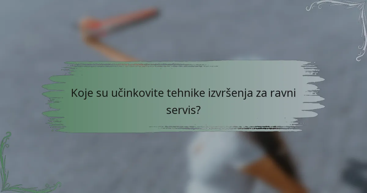 Koje su učinkovite tehnike izvršenja za ravni servis?